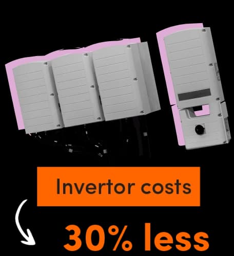 Invertor costs - 30% less